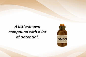 DMSO: Why This Overlooked Compound Deserves More Attention